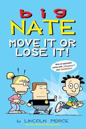 Cover Art for 9781524881290, Big Nate: Move It Or Lose It! by Lincoln Peirce