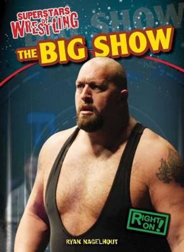 Cover Art for 9781433985362, The Big Show by Ryan Nagelhout