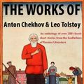 Cover Art for B003XKNWCC, The Works of Leo Tolstoy & Anton Chekhov - Over 280 short stories (Kindle optimized) by Tolstoy, Leo, Maude, Louise, Chekhov, Anton, CC Web Press, ERROR 29