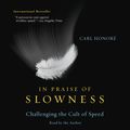 Cover Art for 9780062665836, In Praise of Slowness by Carl Honore, Carl Honore