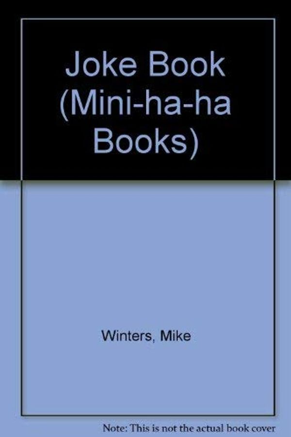 Cover Art for 9780723401629, Joke Book (Mini-ha-ha Books) by Mike Winters, Bernie Winters