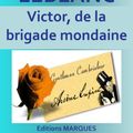 Cover Art for 1230001217964, Victor, de la brigade mondaine by Maurice Leblanc