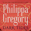 Cover Art for B082J4C322, Dark Tides: A Novel (The Fairmile Series Book 2) by Philippa Gregory