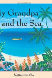 Cover Art for 9780876145258, My Grandpa and the Sea by Katherine Orr