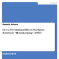 Cover Art for 9783638411608, Der Schwesternkonflikt in Marilynne Robinsons 'Housekeeping' (1980) by Daniela Artuso