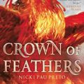 Cover Art for 9781785302343, Crown of Feathers by Nicki Pau Preto