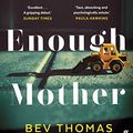 Cover Art for B07M6TRC2F, A Good Enough Mother by Bev Thomas