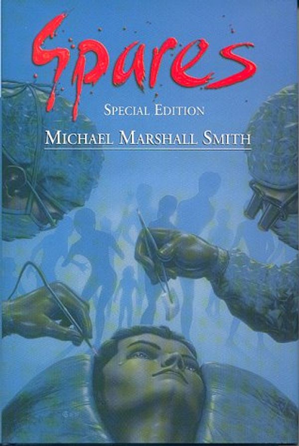 Cover Art for 9780963339768, Spares by Michael M. Smith, Michael Marshall Smith, Neil Gaiman, Michael Marshall Smith, Alan Clark