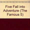 Cover Art for 9780340338506, Five Fall into Adventure (The Famous 5) by Enid Blyton