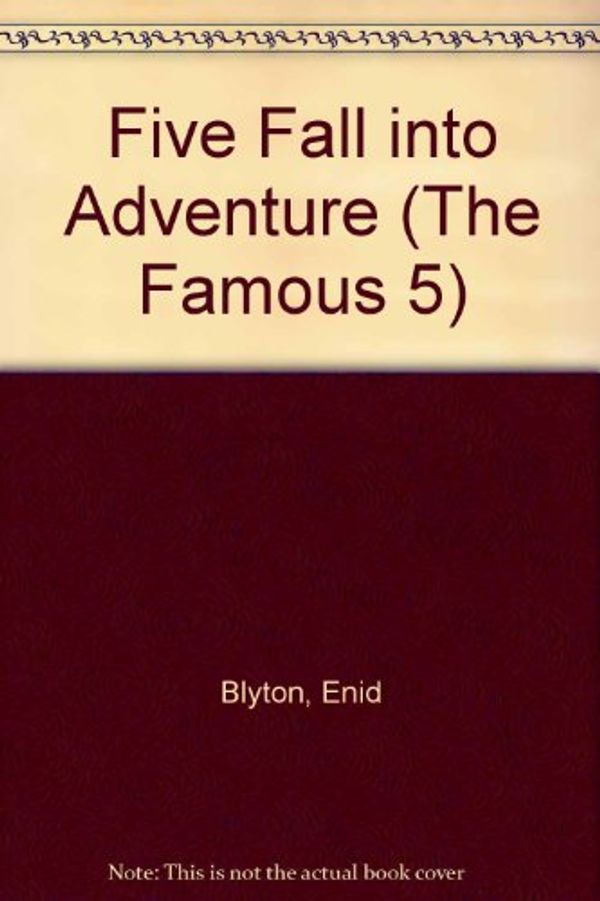 Cover Art for 9780340338506, Five Fall into Adventure (The Famous 5) by Enid Blyton
