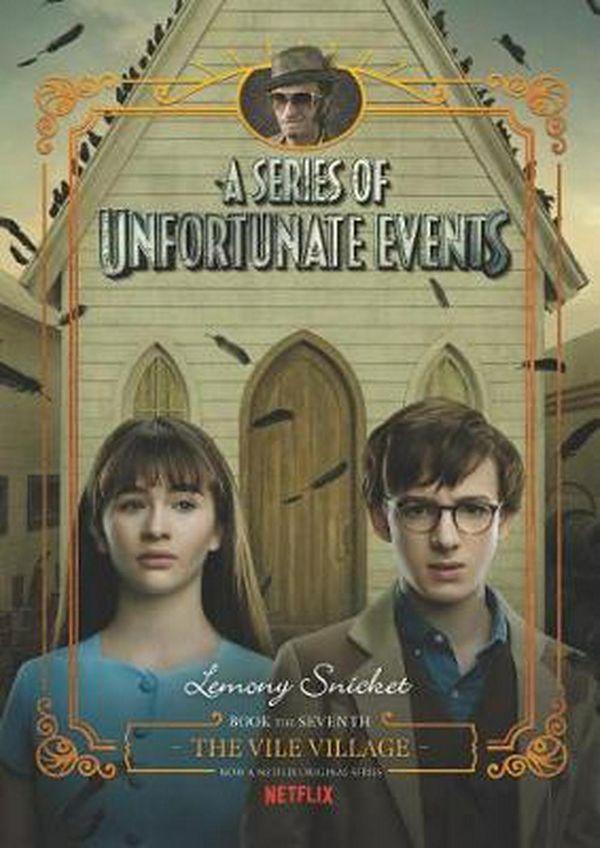 Cover Art for 9780062796172, A Series of Unfortunate Events #7: The Vile Village Netflix Tie-in Edition by Lemony Snicket