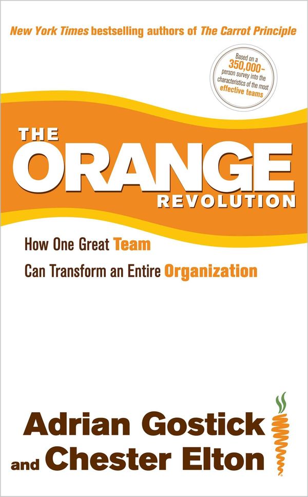 Cover Art for 9781439196663, The Orange Revolution by Adrian Gostick and Chester Elton