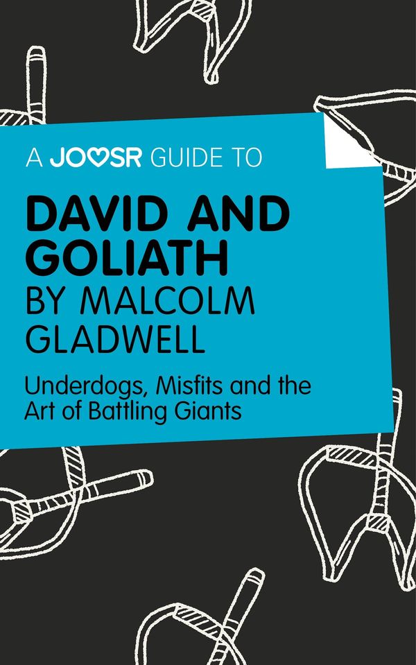 Cover Art for 9781785670688, A Joosr Guide to&hellip; David and Goliath by Malcolm Gladwell: Underdogs, Misfits and the Art of Battling Giants by Joosr