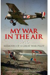 Cover Art for 9781783463169, My War in the Air 1916: Memoirs of a Great War Pilot by Alan Bott