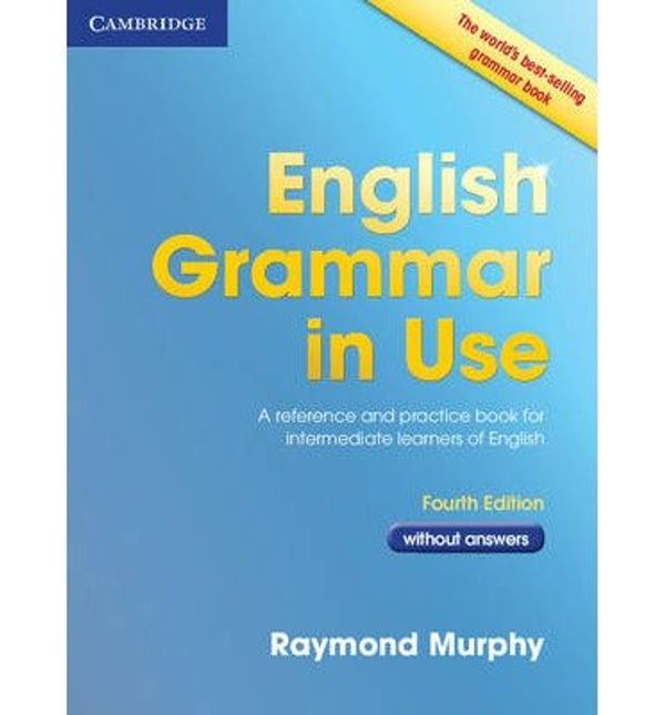Cover Art for 8601406538795, English Grammar in Use without Answers A Self-study Reference and Practice Book for Intermediate Students of English by Murphy, Raymond ( AUTHOR ) Feb-23-2012 Paperback by Raymond Murphy