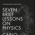 Cover Art for 0000141981725, Seven Brief Lessons on Physics by Carlo Rovelli