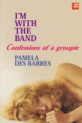 Cover Art for 9781900924559, I'm with the Band by Pamela Des Barres