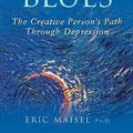 Cover Art for 9781405020985, The Van Gogh Blues : The Creative Person's Path Through Depression by Eric Maisel