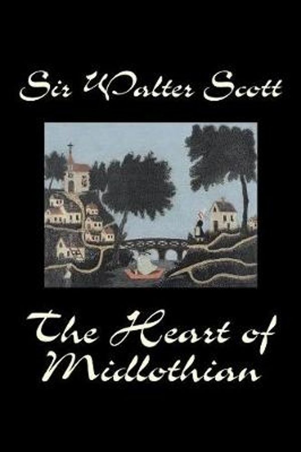 Cover Art for 9781598189223, The Heart of Midlothian by Sir Walter Scott