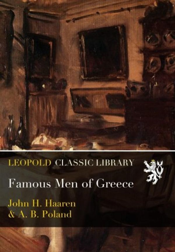 Cover Art for 9781615387328, Famous Men of Greece by John Haaren