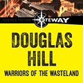 Cover Art for B01ERWBOO2, Warriors of the Wasteland by Douglas Hill
