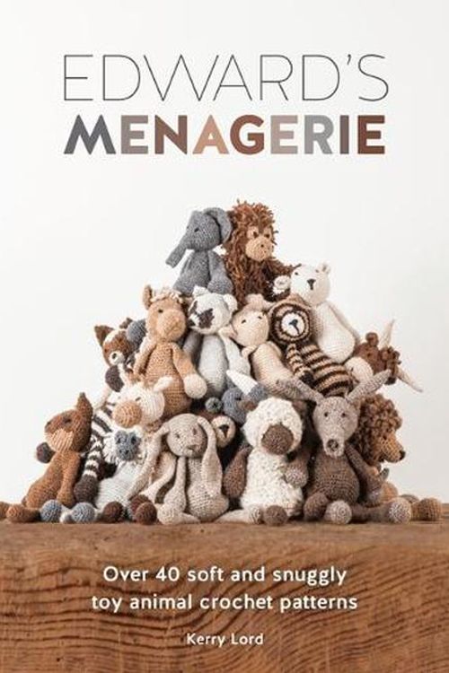 Cover Art for 9781446310625, Edward's Menagerie New Edition: 50 fully revised and updated toy crochet patterns by Kerry Lord