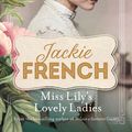 Cover Art for 9780732298548, Miss Lily's Lovely Ladies by Jackie French
