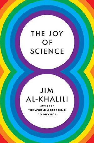 Cover Art for 9780691211572, The Joy of Science by Jim Al-Khalili