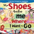 Cover Art for 9781934082355, My Shoes Take Me Where I Want to Go by Richmond, Marianne