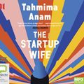 Cover Art for 9781867550075, The Startup Wife by Tahmima Anam