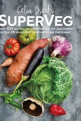 Cover Art for 9781760522681, SupervegThe Joy and Power of the 25 Healthiest Vegetabl... by Celia Brooks
