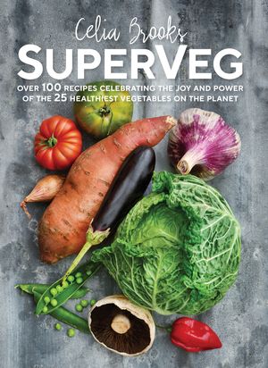 Cover Art for 9781760522681, SupervegThe Joy and Power of the 25 Healthiest Vegetabl... by Celia Brooks