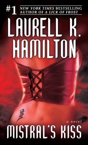 Cover Art for 9780345443618, Mistral's Kiss by Laurell K. Hamilton