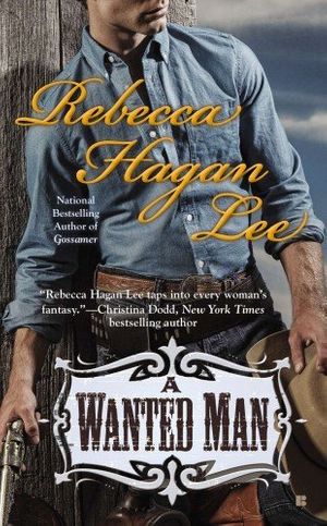 Cover Art for 9781624906961, A Wanted Man by Rebecca Hagan Lee