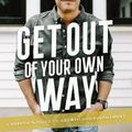 Cover Art for 9781400220816, Get Out of Your Own Way by Dave Hollis