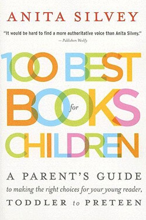 Cover Art for 9781417726554, 100 Best Books for Children by Anita Silvey