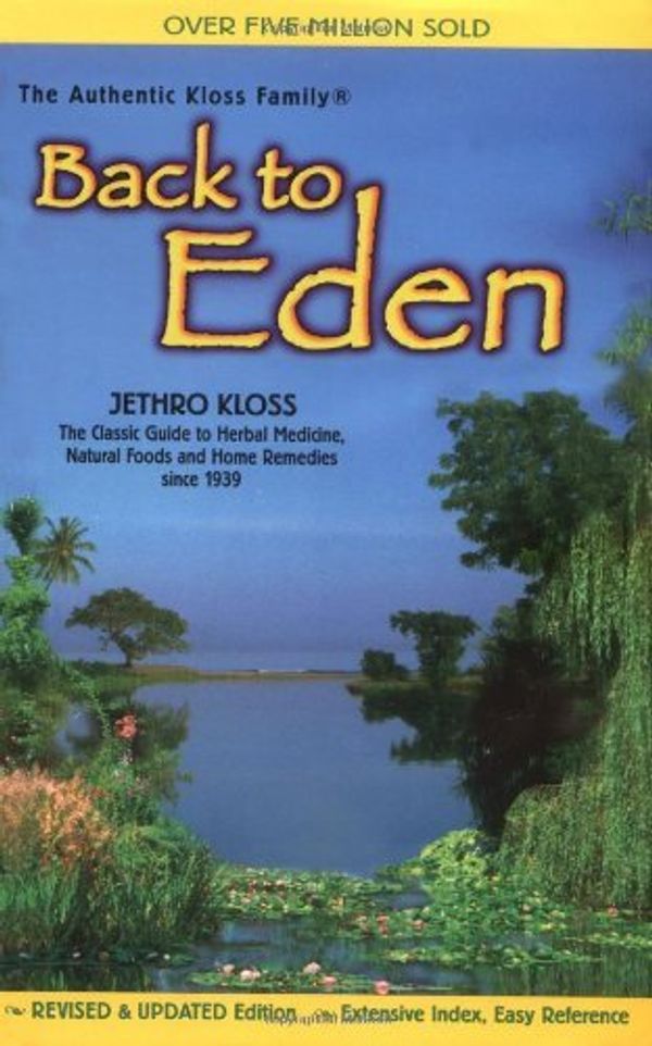 Cover Art for 9780940676152, Back To Eden by Jethro Kloss