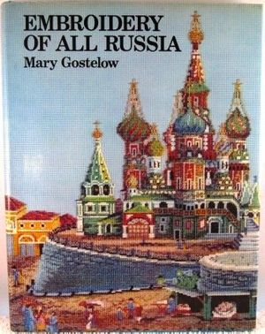 Cover Art for 9780263061031, Embroidery of All Russia by Mary Gostelow