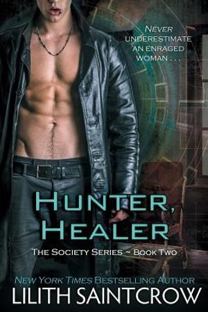 Cover Art for 9781933417806, Hunter, Healer by Lilith Saintcrow