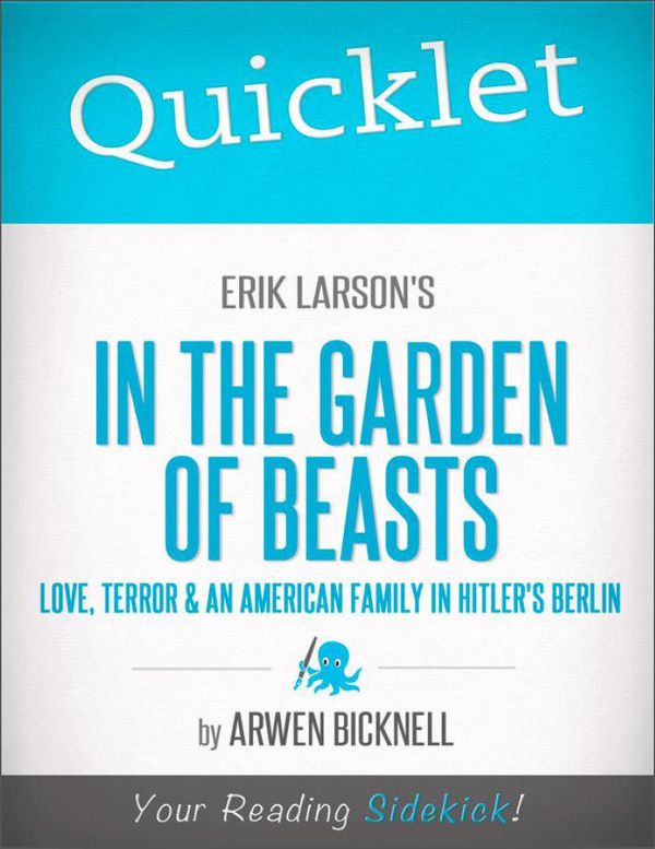 Cover Art for 9781614644545, Quicklet on Erik Larson's In the Garden of Beasts: Love, Terror, and an American Family in Hitler's Berlin by Arwen Lee Adams Bicknell