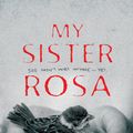 Cover Art for 9781952533068, My Sister Rosa by Justine Larbalestier