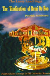 Cover Art for 9780986525469, The 'Vindication' of Remi de Roo; Political Sea-change in the Catholic Church (The Lacey Land Saga) by Patrick Jamieson