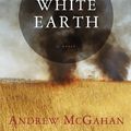 Cover Art for 9781569474174, The White Earth by Andrew McGahan