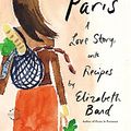 Cover Art for 9780316340816, Lunch in Paris: A Love Story, with Recipes by Elizabeth Bard