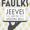 Cover Art for 9780091954055, Jeeves and the Wedding Bells by Sebastian Faulks