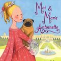 Cover Art for 9780747586975, Moi and Marie Antoinette by Lynn Cullen