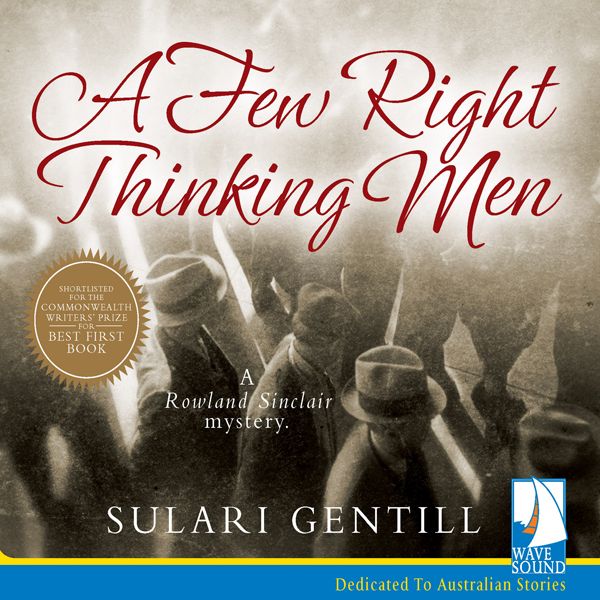 Cover Art for B01M1I5TN6, A Few Right Thinking Men: The Rowland Sinclair Mysteries, Book 1 (Unabridged) by Unknown