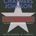 Cover Art for 9780786158799, NEMESIS The Last Days of the American Republic by Chalmers Johnson