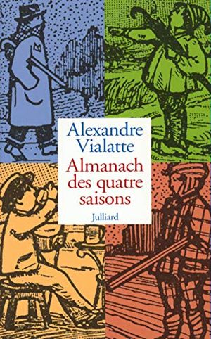 Cover Art for 9782260015826, Almanach des quatre saisons by Alexandre Vialatte