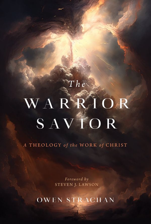 Cover Art for 9781629958057, The Warrior Savior: A Theology of the Work of Christ by Owen Strachan
